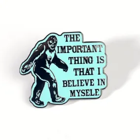 Bigfoot Believe Enamel Pin