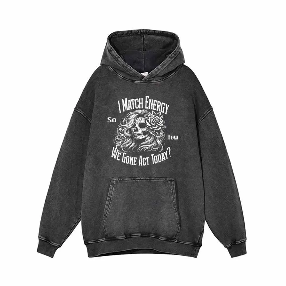 I Match Energy Skull Vintage Washed Hoodie
